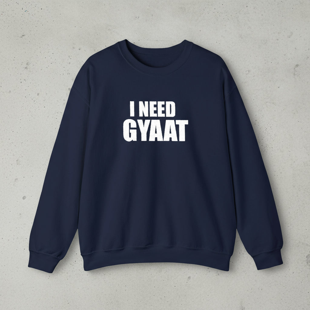 I need gyatt sweatshirts