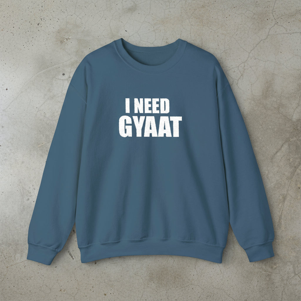 I need gyatt sweatshirts